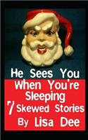 He Sees You When You're Sleeping
