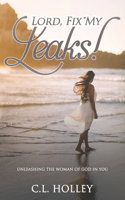 Lord, Fix My Leaks!