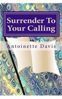 Surrender To Your Calling