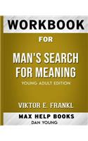 Workbook for Man's Search for Meaning (Max-Help Books)