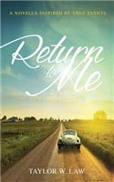 Return to Me: A Novella Inspired by True Events