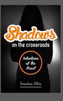 Shadows on the Crossroads