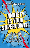 Anxiety is Your Superpower