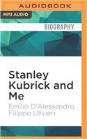 Stanley Kubrick and Me