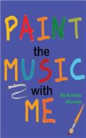 Paint the Music with Me