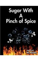 Sugar With A Pinch of Spice: Poems by Ms. Royalty(English)