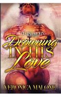 Drowning in His Love