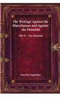 The Writings Against the Manichaeans and Against the Donatists