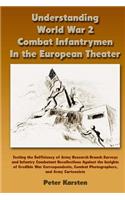 Understanding World War 2 Combat Infantrymen In the European Theater