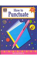 How to Punctuate, Grades 6-8