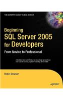 Beginning SQL Server 2005 for Developers: From Novice to Professional