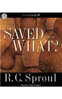 Saved From What?