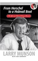 From Herschel to a Hobnail Boot: The Life and Times of Larry Munson [With CD (Audio)]