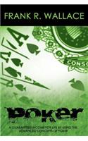 Poker: A Guaranteed Income for Life by Using the Advanced Concepts of Poker