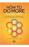 How to Do More in Less Time