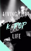Living That K-Pop Life: A Kpop Notebook For Creative Writing With Love