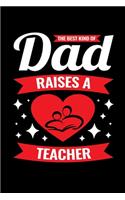 The Best Kind of Dad Raises a Teacher: Graph Paper Journal / Notebook / Diary Gift - 6"x9" - 120 pages - Graph Paper - 5mm x 5mm - Matte Cover