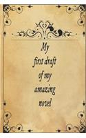 My first draft of my amazing novel