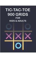 Tic Tac Toe 900 Grids for Kids & Adults
