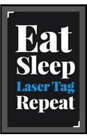 Eat Sleep Laser Tag Repeat