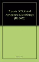 Aspects Of Soil And Agricultural Microbiology (Hb 2023)
