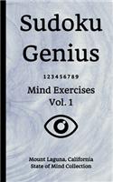 Sudoku Genius Mind Exercises Volume 1: Mount Laguna, California State of Mind Collection