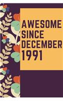 Awesome Since December 1991 Notebook Birthday Gift: Lined Notebook / Journal Gift, 120 Pages, 6x9, Soft Cover, Matte Finish
