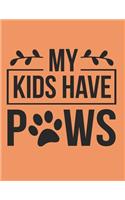 My Kids Have Paws Notebook Journal
