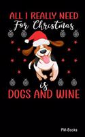 All I Really Need For Christmas Is Dogs And Wine: Liniertes A5 Notizbuch oder Heft für Schüler, Studenten und Erwachsene