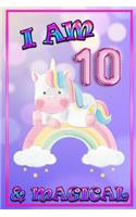 Unicorn Journal I am 10 & Magical: unicorn journal for girls, blank book journal 100 pages