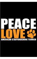 Peace Love American Staffordshire Terrier