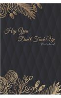 Hey You Don't Fuck Up