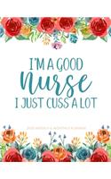 I'm A Good Nurse I Just Cuss A Lot