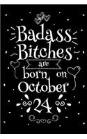 Badass Bitches Are Born On October 24: Funny Blank Lined Notebook Gift for Women and Birthday Card Alternative for Friend or Coworker