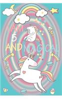 I am 5 and Magical: A Happy Birthday 5 Years Old Unicorn Journal Notebook for Kids, Birthday Unicorn Journal for Girls / 5 Year Old Birthday Gift for Girls!