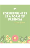 Forgetfulness is a Form of Freedom