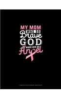 My Mom Was So Brave God Made Her An Angel