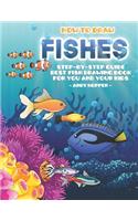 How to Draw Fishes Step-by-Step Guide: Best Fish Drawing Book for You and Your Kids