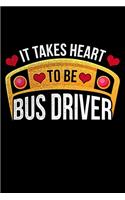 It Takes Heart To Be Bus Driver