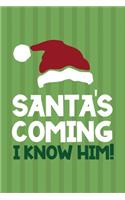 Santa's Coming I Know Him!