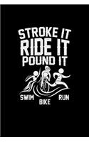 Stroke it ride it pound it: 6x9 Triathlon - blank with numbers paper - notebook - notes