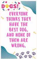 Everyone thinks they have the best dog. And none of them are wrong