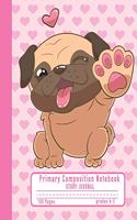 Primary Composition Notebook Story Journal: Cute Kawaii Pug Hearts Notebook with Picture Space, 100 Handwriting Practice Pages with Dotted Midlines, Perfect for Kids in Kindergarten, First, Se