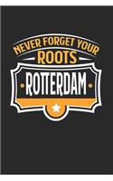 Rotterdam Never Forget your Roots: KALENDER 2020 mit Tagesplaner mit Notizen und Aufgaben Feld! Geschenk für Familien, Studenten, Reisenden Traveler A5 (6x9 inch) 370 Seiten I Monatsp