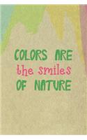 Colors Are the Smiles Of Nature