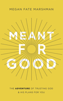 Meant for Good