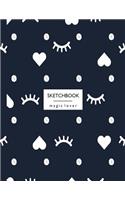 sketchbook magic lover: Eyelash & heart on dark blue cover (8.5 x 11) inches 110 pages, Blank Unlined Paper for Sketching, Drawing, Whiting, Journaling & Doodling(4 Eyelash & Heart on Dark Blue Sketchbook)