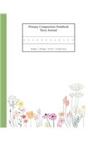 Primary Composition Notebook Story Journal: Educational Writing and Drawing Handwriting Activity Workbook