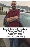 Meet Travis Breeding A Story of Being Accountable