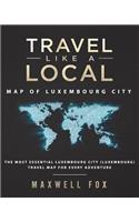 Travel Like a Local - Map of Luxembourg City: The Most Essential Luxembourg City (Luxembourg) Travel Map for Every Adventure